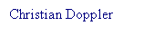 Text Box: Christian Doppler