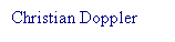 Text Box: Christian Doppler